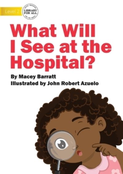 Cover for Macey Barratt · What Will I See at the Hospital? (Paperback Book) (2021)