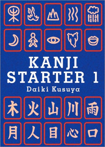 Kanji Starter 1 - Daiki Kusuya - Boeken - Stone Bridge Press - 9781933330143 - 21 september 2006