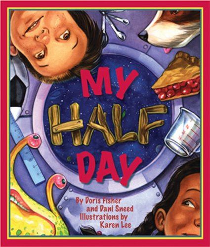 My Half Day - Dani Sneed - Books - Sylvan Dell Publishing - 9781934359143 - July 1, 2008