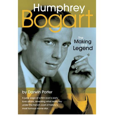 Humphrey Bogart: the Making of a Legend - Darwin Porter - Książki - Blood Moon Productions, Ltd - 9781936003143 - 16 września 2010