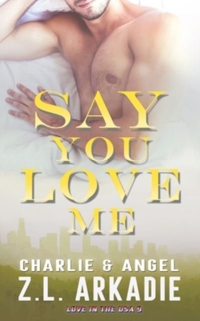 Cover for Z L Arkadie · Say You Love Me (Paperback Book) (2017)