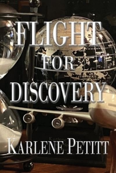 Flight For Discovery - Karlene Petitt - Boeken - Jet Star Publishing - 9781944738143 - 7 februari 2022