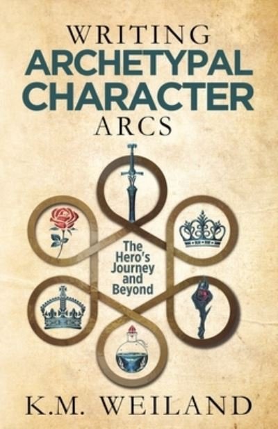 Writing Archetypal Character Arcs - K. M. Weiland - Boeken - PenForASword - 9781944936143 - 28 maart 2023