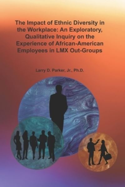 Cover for Larry D Parker · The Impact of Ethnic Diversity in the Workplace (Paperback Book) (2019)