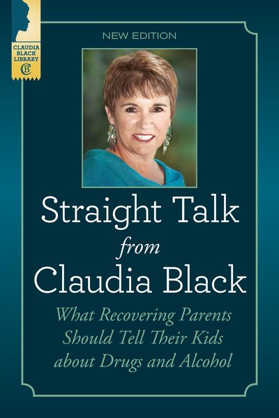 Cover for Claudia Black · Straight Talk from Claudia Black: What Recovering Parents Should Tell Their Kids About Drugs and Alcohol (Paperback Book) (2019)