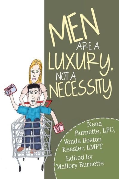 Cover for Lpc Nena Burnette · Men Are a Luxury, Not a Necessity (Paperback Book) (2018)
