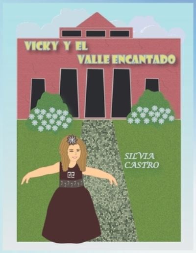 Cover for Silvia Castro Segura · Vicky Y El Valle Encantado (Paperback Book) (2020)