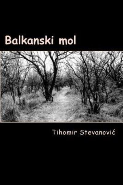 Cover for Tihomir M Stevanovic · Balkanski Mol (Paperback Bog) (2018)
