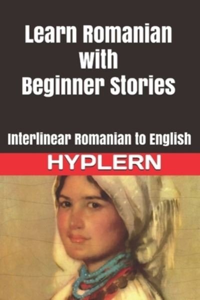Learn Romanian with Beginner Stories - Brothers Grimm - Bøker - Bermuda Word - 9781989643143 - 7. januar 2020