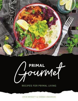 Cover for Steve Bennett · Primal Gourmet: Recipes For Primal Living (Paperback Book) (2018)