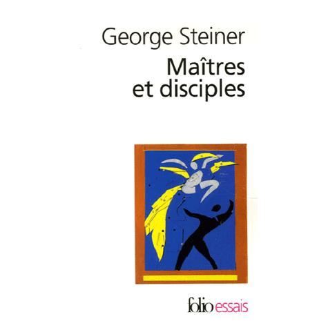 Cover for George Steiner · Maitres et Disciples (Folio Essais) (French Edition) (Paperback Book) [French edition] (2006)