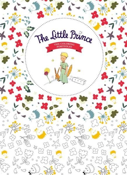 Cover for Antoine De Saint-exupery · The Little Prince: The Coloring Portfolio (Gebundenes Buch) (2016)