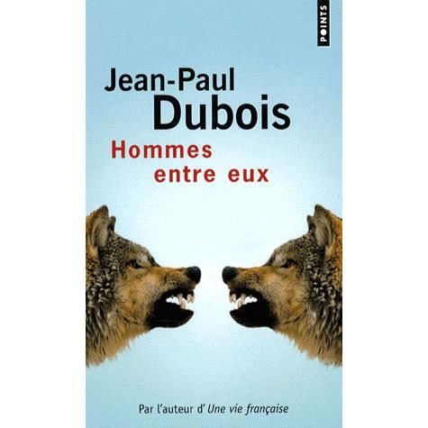 Cover for Jean-paul Dubois · Hommes Entre Eux (Paperback Book) [French edition] (2008)