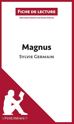 Cover for Elena Pinaud · Magnus de Sylvie Germain (Fiche de lecture) (Pocketbok) (2015)