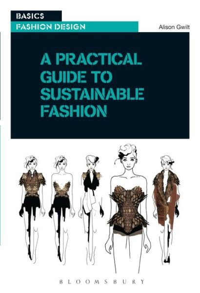 Cover for Gwilt Alison · Practical Guide to Sustainable Fashion (N/A) (2014)