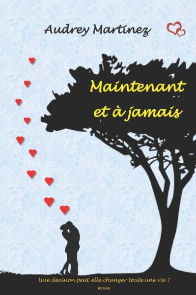 Maintenant et a jamais - Audrey Martinez - Books - Martinez Audrey - 9782956112143 - July 14, 2017