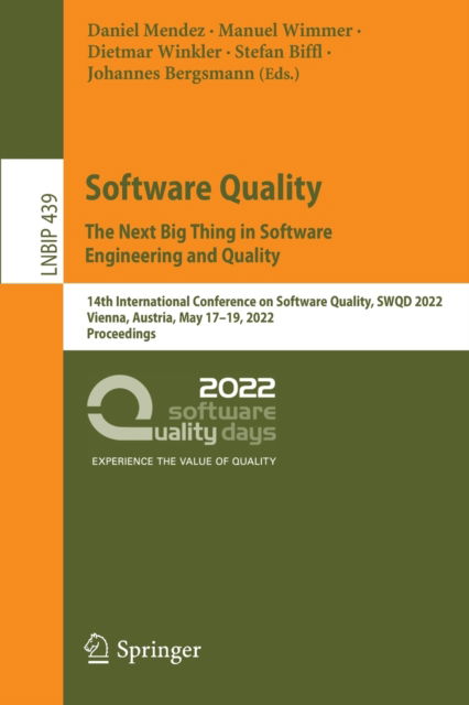 Cover for Software Quality: The Next Big Thing in Software Engineering and Quality: 14th International Conference on Software Quality, SWQD 2022, Vienna, Austria, May 17–19, 2022, Proceedings - Lecture Notes in Business Information Processing (Paperback Book) [1st ed. 2022 edition] (2022)