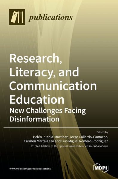 Research, Literacy, and Communication Education: New Challenges Facing Disinformation - Belen Puebla-Mart?nez - Books - Mdpi AG - 9783036525143 - November 30, 2021