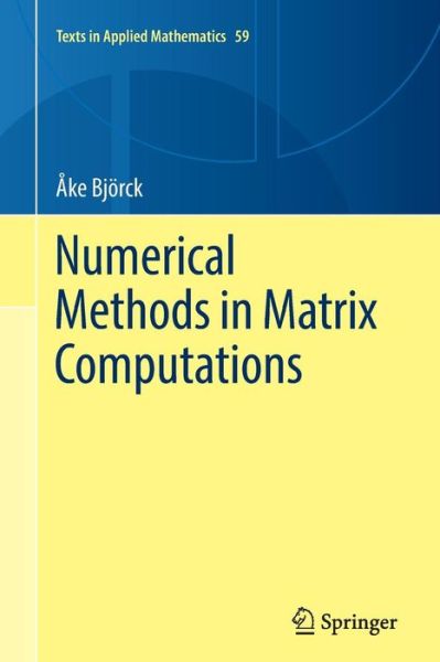 Cover for Ake Bjoerck · Numerical Methods in Matrix Computations - Texts in Applied Mathematics (Paperback Book) [Softcover reprint of the original 1st ed. 2015 edition] (2016)