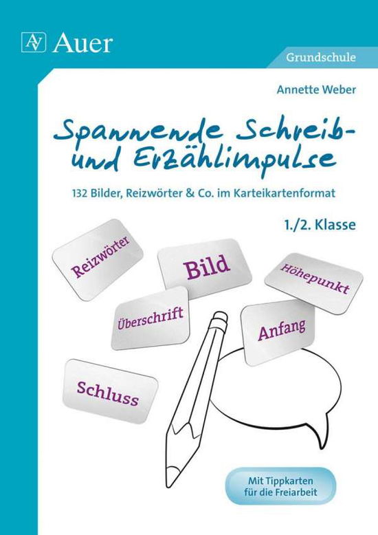 Spannende Schreib- und Erzählimpulse 1+2 - Annette Weber - Books - Auer Verlag i.d.AAP LW - 9783403071143 - June 17, 2013