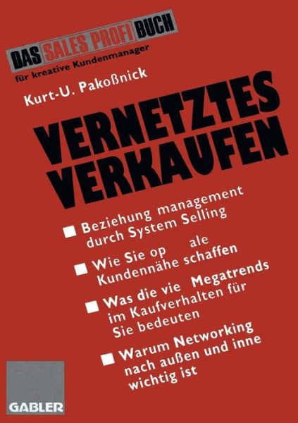 Cover for Kurt U Pakossnick · Vernetztes Verkaufen: Effektives Beziehungsmanagement Durch System Selling (Paperback Book) [1996 edition] (1996)