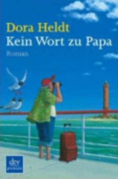 Cover for Dora Heldt · Dtv Tb.24814 Heldt.kein Wort Zu Papa (Bok)
