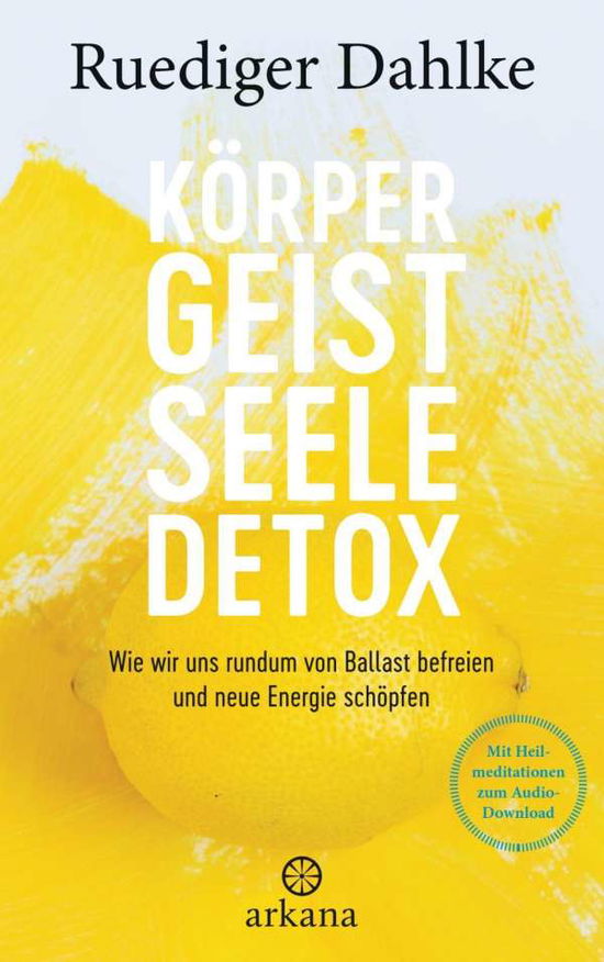 Körper-Geist-Seele-Detox - Dahlke - Böcker -  - 9783442342143 - 