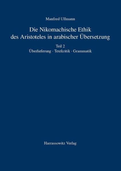 Cover for Manfred Ullmann · Die Nikomachische Ethik Des Aristoteles in Arabischer Ubersetzung : Teil 2 (Hardcover Book) (2012)