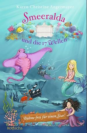 Cover for Karen Christine Angermayer · Smeeralda Und Die 17 Wellen: Bühne Frei Für Einen Star! (Bok)