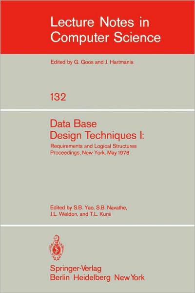 Cover for S B Yao · Data Base Design Techniques I: Requirements and Logical Structures. Nyu Symposium, New York, May 1978 - Lecture Notes in Computer Science (Paperback Book) (1982)