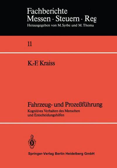 Cover for Karl-Friedrich Kraiss · Fahrzeug- Und Prozebfeuhrung: Kongnitives Verhalten DES Menschen Und Entscheidungshilfen (N/A) (1985)