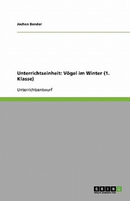 Cover for Bender · Unterrichtseinheit: Vögel im Win (Paperback Book) [German edition] (2008)