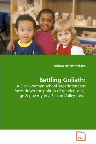 Cover for Barbara Morrow Williams · Battling Goliath:: a Black Woman School Superintendent Faces Down the Politics of Gender, Race, Age (Paperback Book) (2009)
