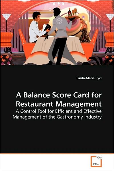 Cover for Linda-maria Rycl · A Balance Score Card for Restaurant Management: a Control Tool for Efficient and Effective Management of the Gastronomy Industry (Pocketbok) (2010)