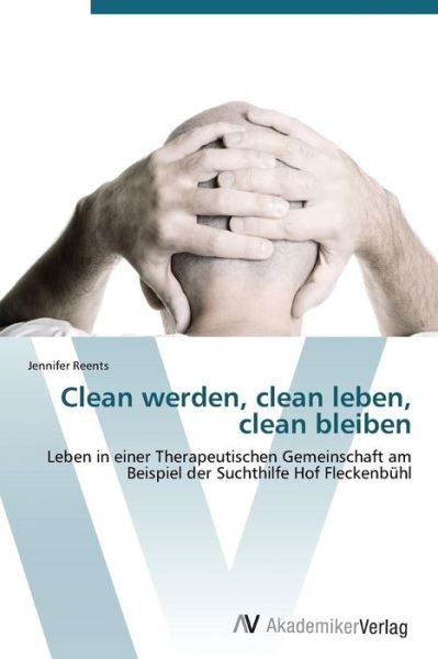 Cover for Jennifer Reents · Clean Werden, Clean Leben, Clean Bleiben (Taschenbuch) [German edition] (2011)