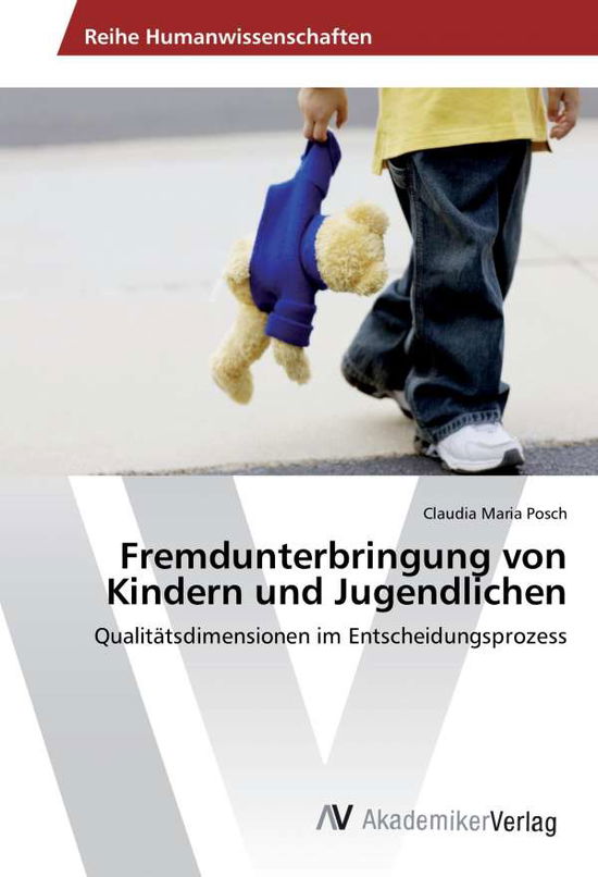 Fremdunterbringung von Kindern un - Posch - Böcker -  - 9783639887143 - 