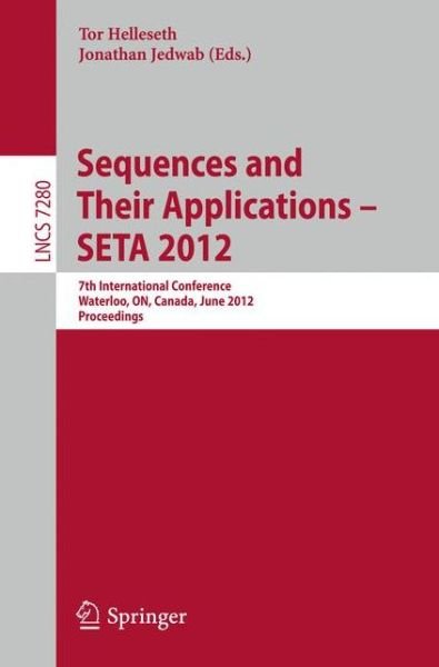 Cover for Tor Helleseth · Sequences and Their Applications -- Seta 2012 - Lecture Notes in Computer Science / Theoretical Computer Science and General Issues (Pocketbok) (2012)