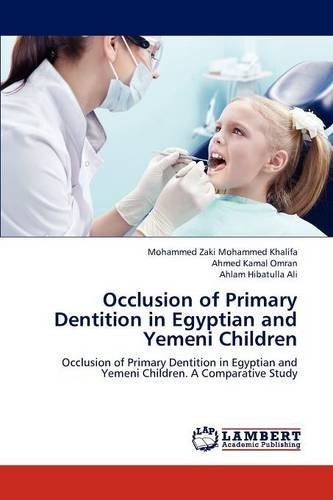 Cover for Ali Ahlam Hibatulla · Occlusion of Primary Dentition in Egyptian and Yemeni Children (Taschenbuch) (2012)