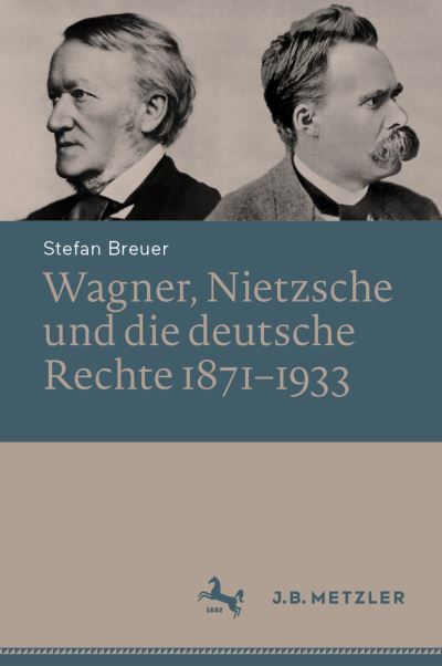 Cover for Breuer · Wagner, Nietzsche Und Die Deutsche Rechte 1871Ã‚â€“1933 (Book) (2023)