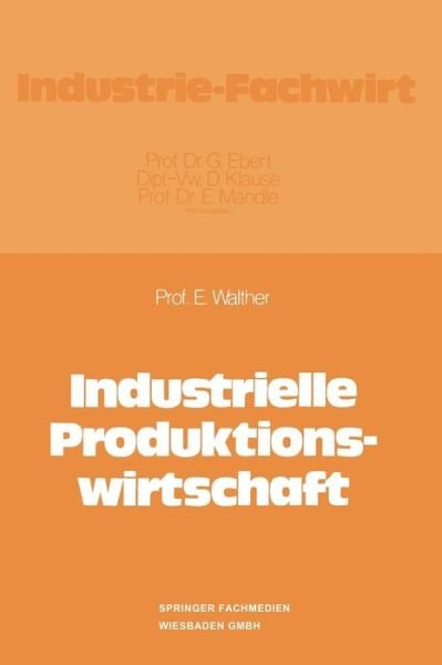 Cover for Ergon Walther · Industrielle Produktionswirtschaft (Paperback Book) [1979 edition] (2014)