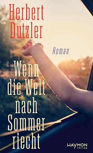 Cover for Herbert Dutzler · Wenn die Welt nach Sommer riecht (Book) (2024)