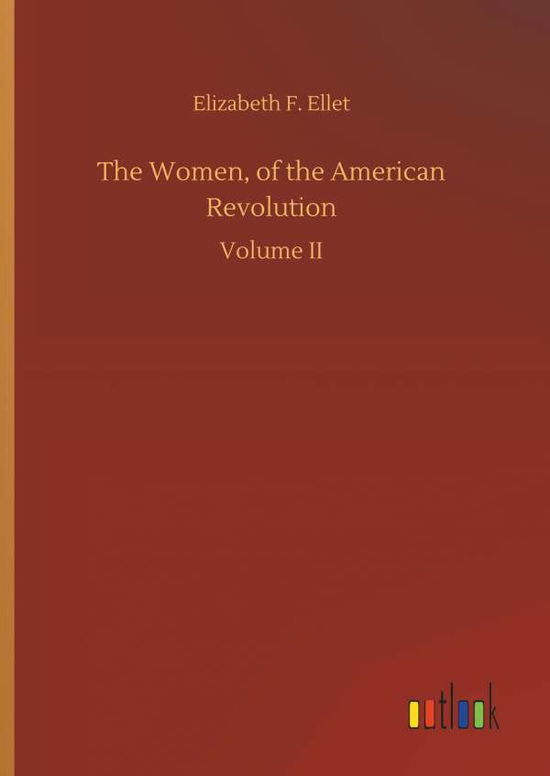 Cover for Ellet · The Women, of the American Revolu (Book) (2018)