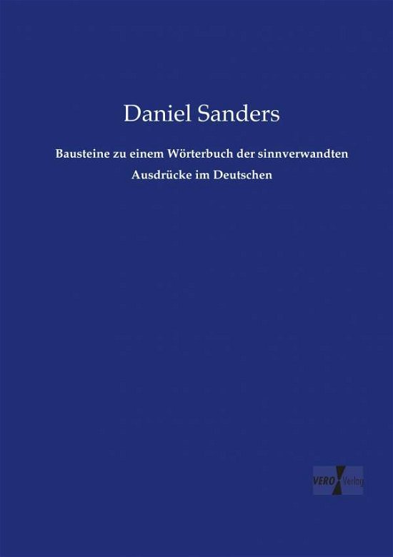 Cover for Daniel Sanders · Bausteine Zu Einem Worterbuch Der Sinnverwandten Ausdrucke Im Deutschen (Paperback Book) (2019)