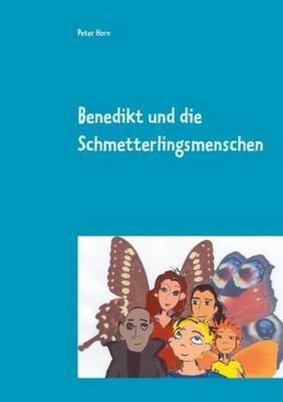 Cover for Horn · Benedikt und die Schmetterlingsmen (Buch) (2015)
