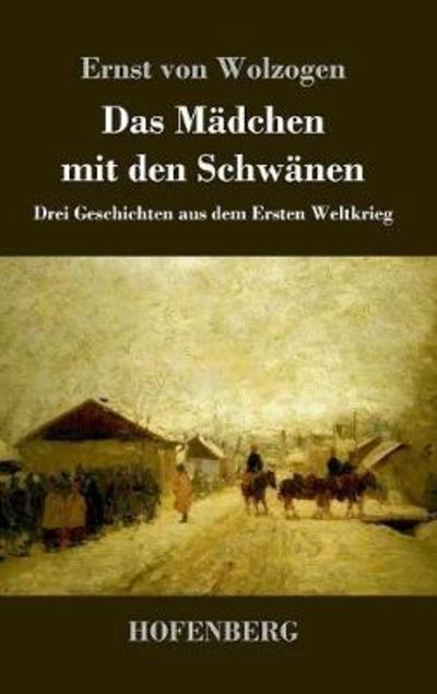 Cover for Wolzogen · Das Mädchen mit den Schwänen (Buch) (2018)