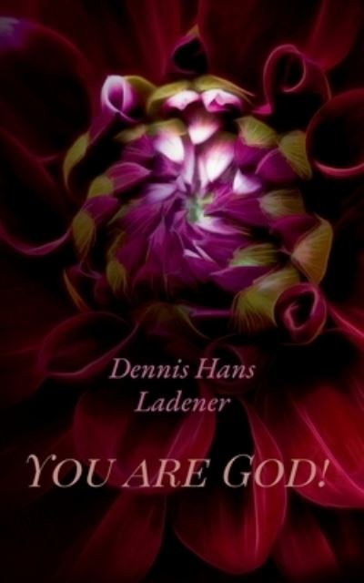 Cover for Ladener Dennis Hans Ladener · Philosophy made in Germany: You are God! (Paperback Book) (2020)