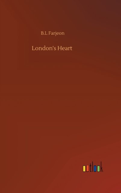 Cover for B L Farjeon · London's Heart (Gebundenes Buch) (2020)