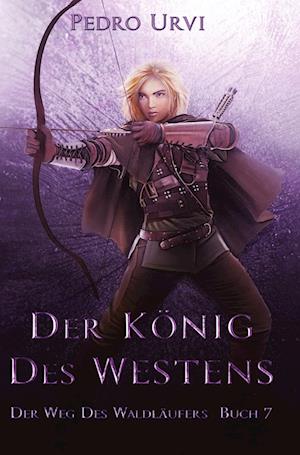 Cover for Pedro Urvi · Der König des Westens (Book) (2023)