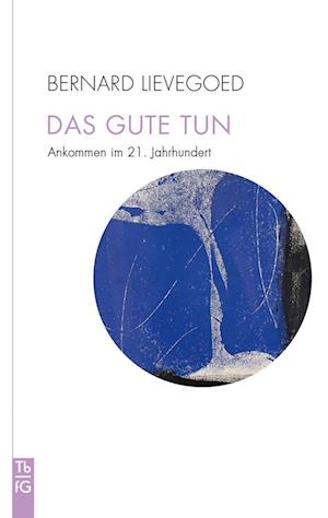 Cover for Bernard C. J. Lievegoed · Das Gute tun (Buch) (2024)