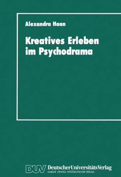 Cover for Alexandra Haan · Kreatives Erleben Im Psychodrama: Zum Kreativitatskonzept in Der Psychotherapie (Paperback Book) [1992 edition] (1992)